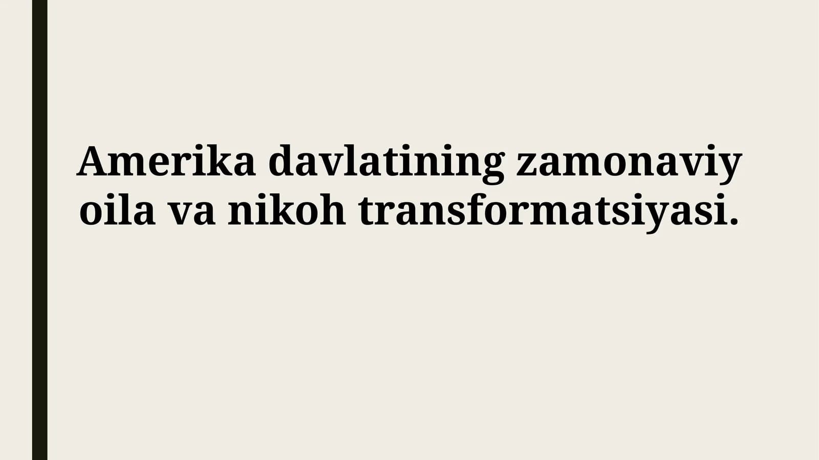 Amerika davlatining zamonaviy oila va nikohtransformatsiyasi