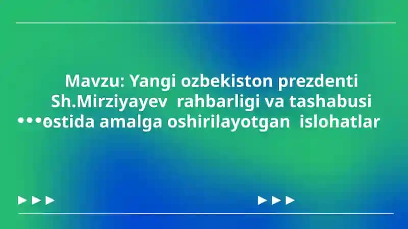 Yangi ozbekiston prezdenti sh. Mirziyayev  rahbarligi va tashabusi ostida amalga oshirilayotgan  isl