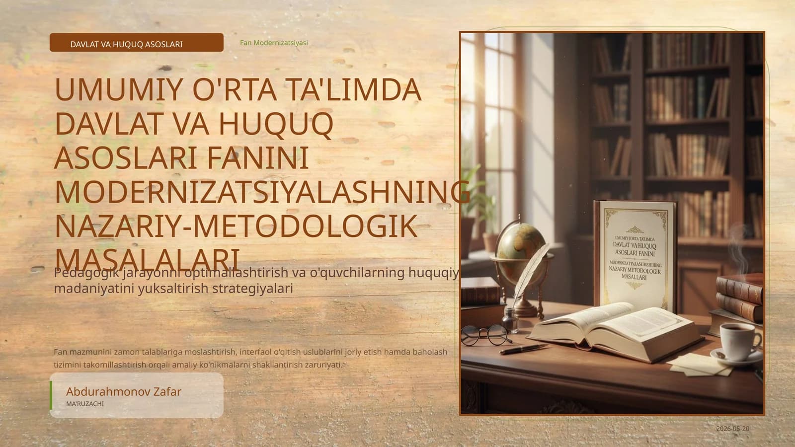 Umumiy orta talimda davlat va xuquq asoslari fanini madernizatsiyalashtirishning nazarit metadalogik masalalari