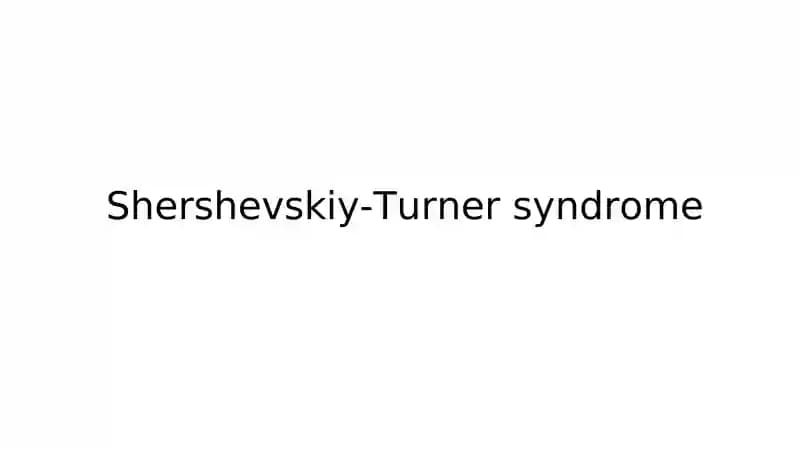 Shershevskiy-Turner syndrome