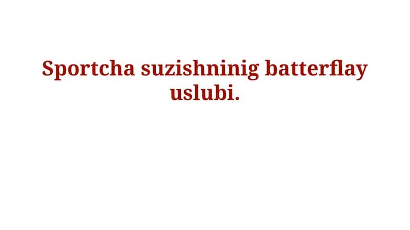 Butterfly uslubi: Tarix, Texnika va Asosiy Harakatlar