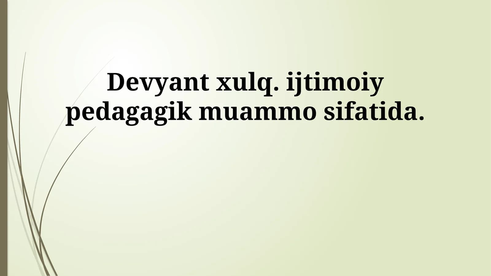 Devyant xulq. ijtimoiy pedagagik muammo sifatida