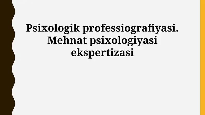 Psixologik professiografiyasi. Mehnat psixologiyasi ekspertizasi