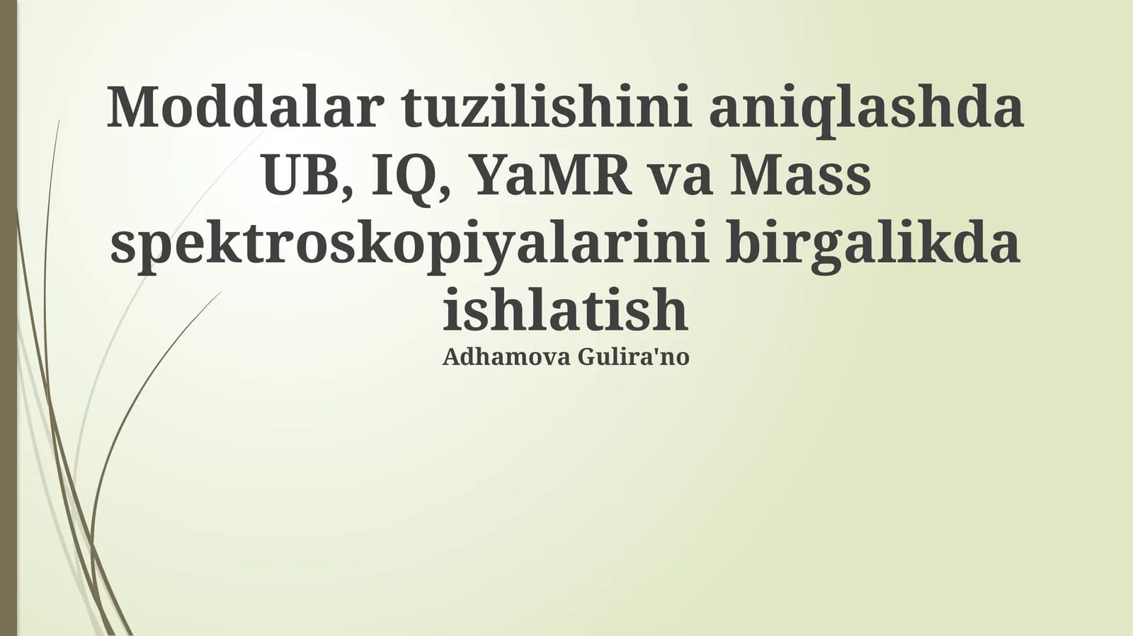 Moddalar tuzilishini aniqlashda UB, IQ, YaMR va Mass spektroskopiyalarini birgalikda ishlatish