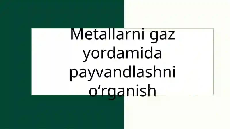Metallarni gazyordami payvandlashni o'rganish