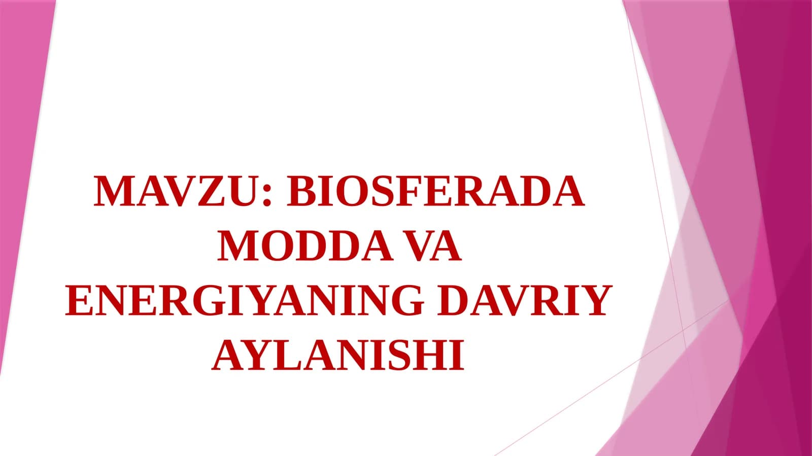 BIOSFERADA MODDA VA ENERGIYANING DAVRIY AYLANISHI
