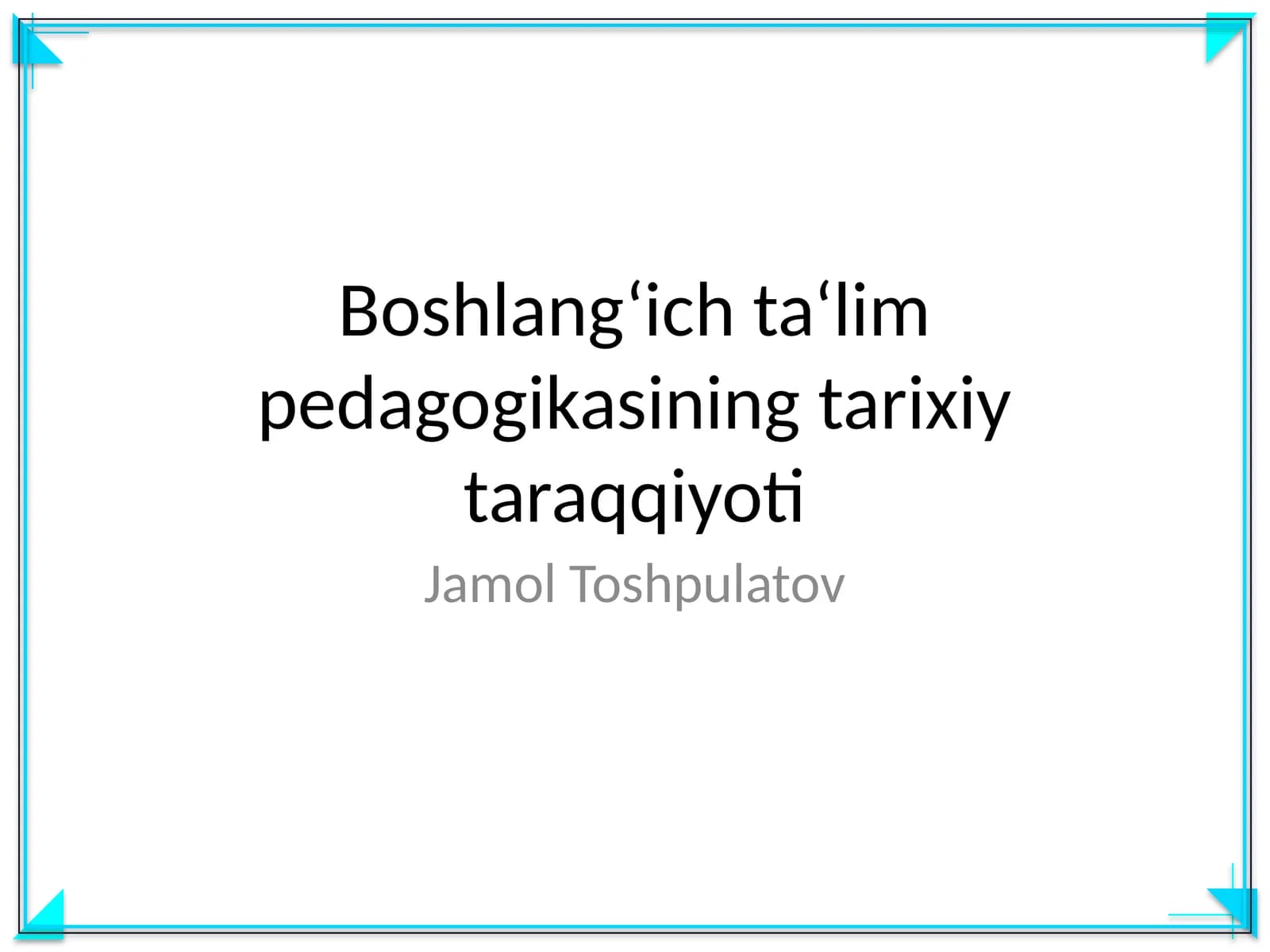 Boshlang‘ich ta‘lim pedagogikasining tarixiy taraqqiyoti