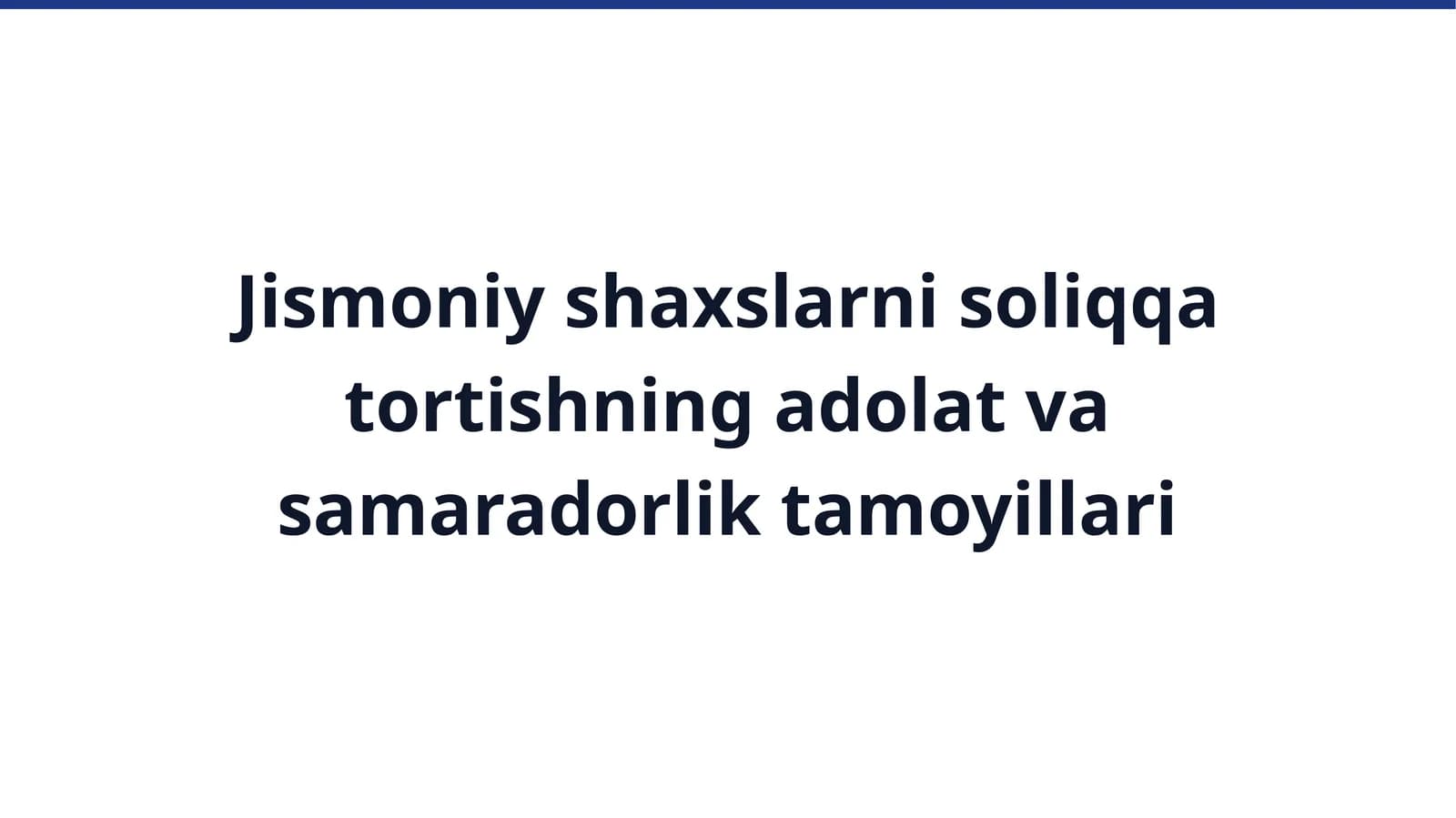 Jismoniy shaxslarni soliqqa tortishning adolat va samaradorlik tamoyillari