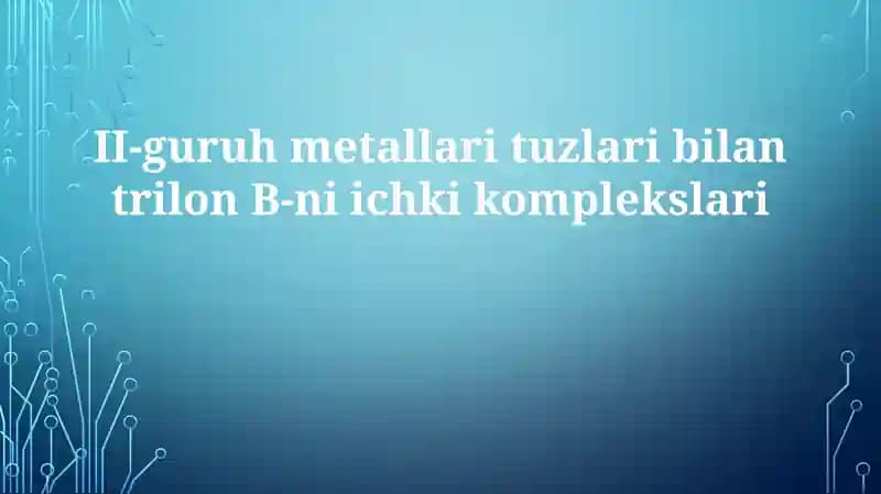 Trilon B va II guruh metallari