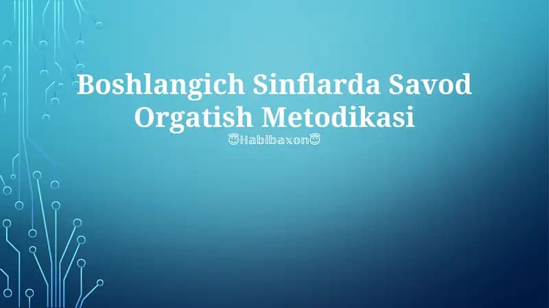 Boshlangich Sinflarda Savod Orgatish Metodikasi