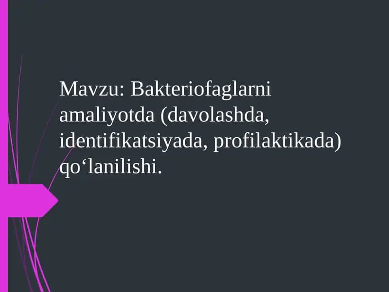 Bakteriofaglarni amaliyotda (davolashda, identifikatsiyada, profilaktikada) qoʻlanilishi