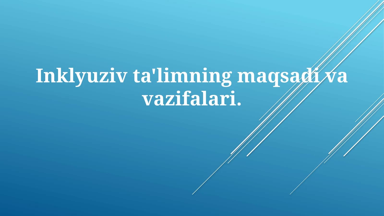 Inklyuziv ta'limning maqsadlari va vazifalari