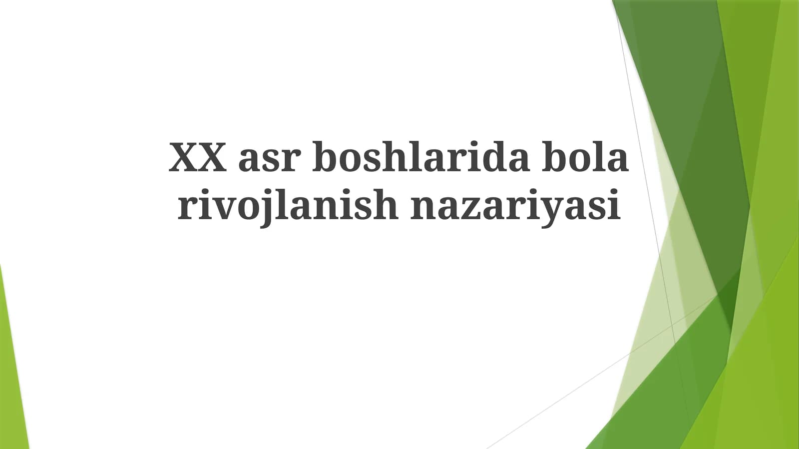 XX asr boshlarida bolarivojlanish nazariyasi