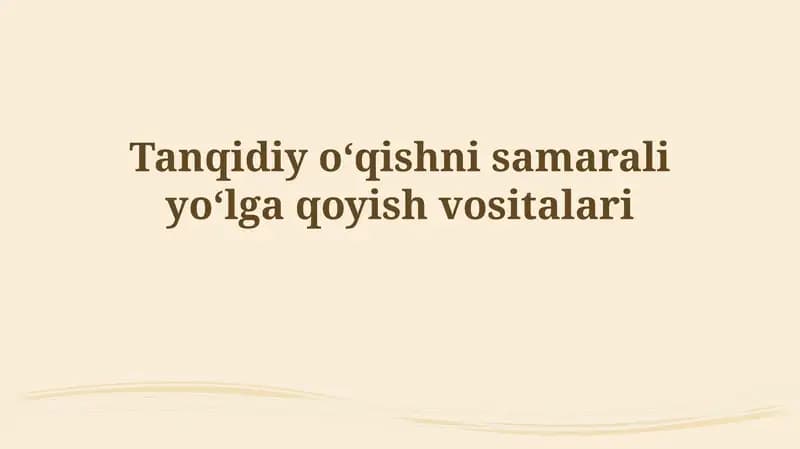 Tanqidiy oʻqishni samarali yoʻlga qoyish vositalari