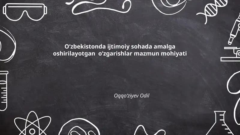 Oʻzbekistonda ijtimoiy sohada amalga oshirilayotgan oʻzgarishlar mazmun mohiyati
