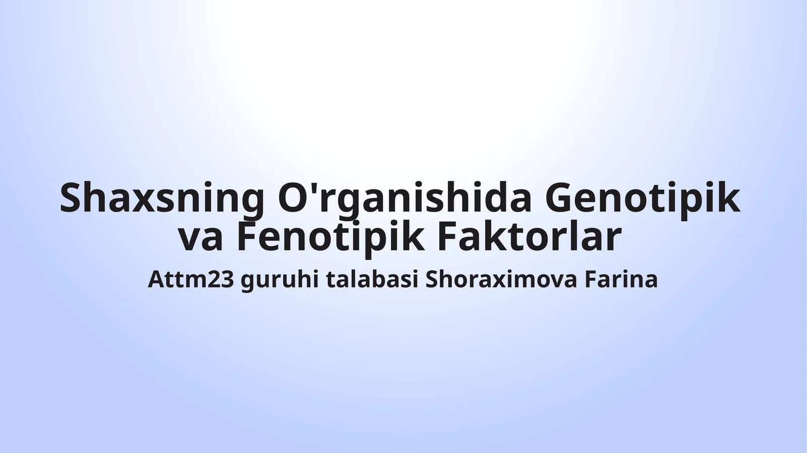 Shaxsning O'rganishida Genotipik va Fenotipik Faktorlar