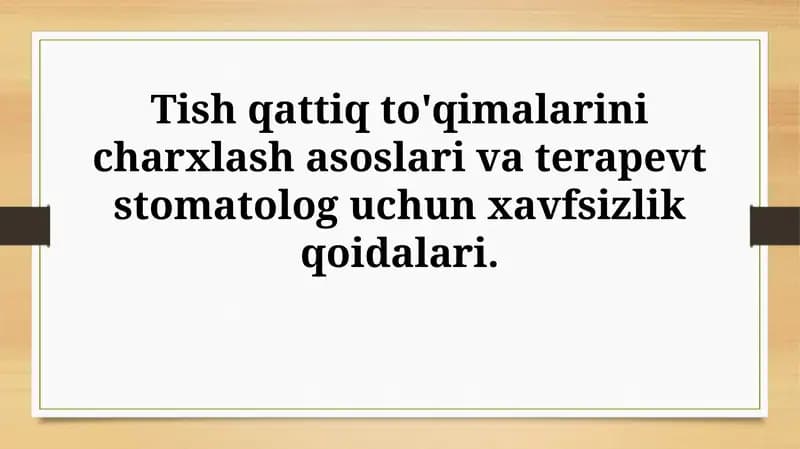 Qattiq Tish To'qimalarini O'tkirlashtirish Asoslari