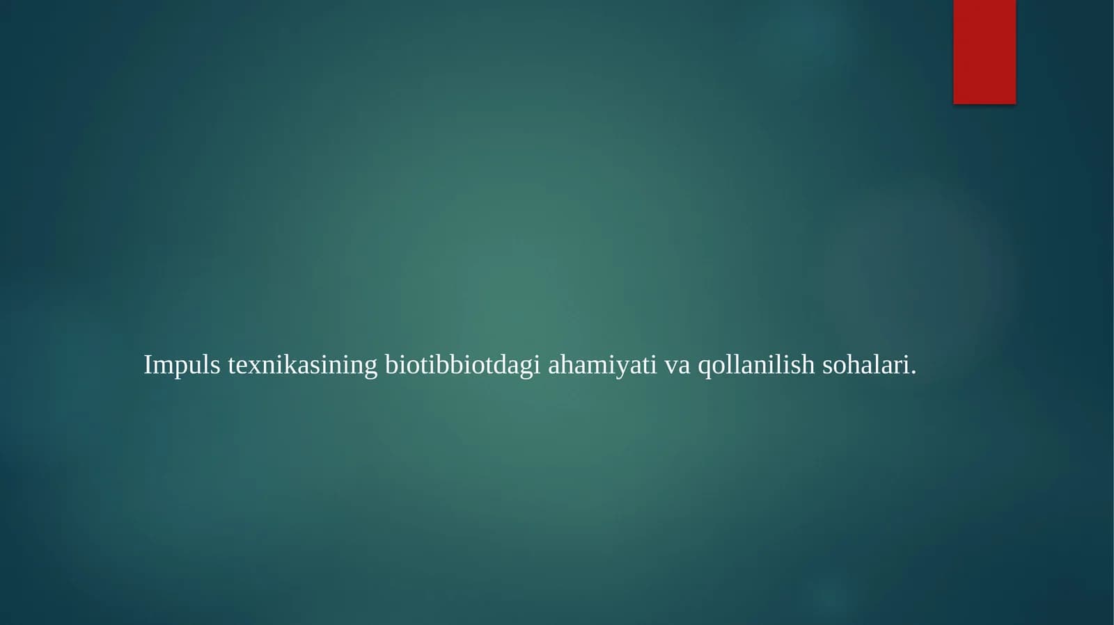 Impulstexnikasining biotibbiyotdagi amiyati va qollanilish sohalari