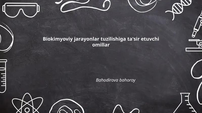 Biokimyoviy jarayonlar tuzilishiga ta'sir etuvchi omillar
