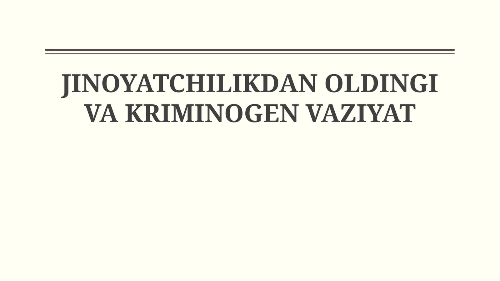 Jinoyatchilikdan oldingi va kriminogen vaziyat