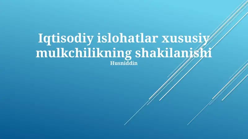 Iqtisodiy islohatlar xususiy mulkchilikning shakilanishi