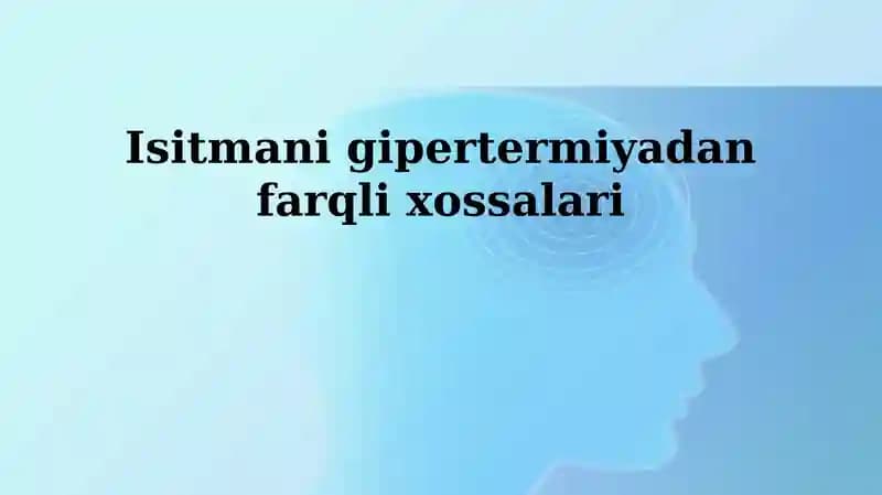 Isitmani gipertermiyadan farqli xossalari