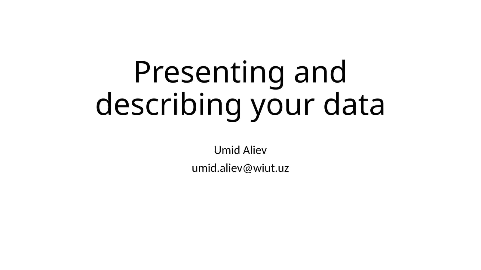 Presenting and describing your data