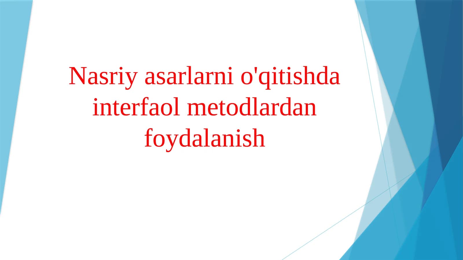 Nasriy asarlarni o'qitishda interfaol metodlardan foydalanish