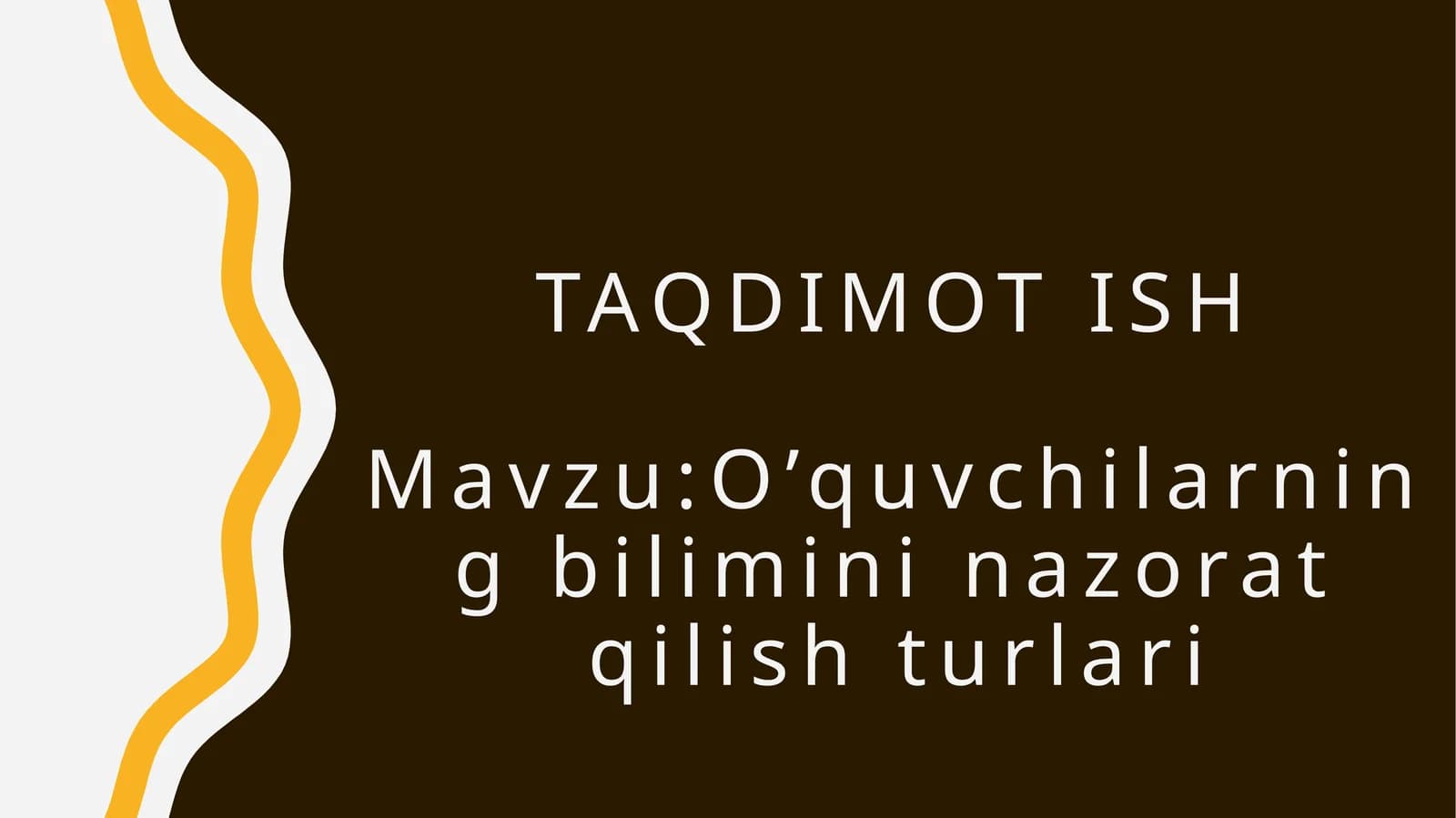 O’quvchilarning bilimini nazorat qilish turlari