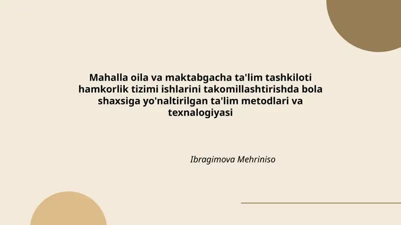 Mahalla oila va maktabgacha ta'lim tashkiloti hamkorlik tizimi ishlarini takomillashtirishda bola shaxsiga yo'naltirilgan ta'lim metodlari va texnalogiyasi