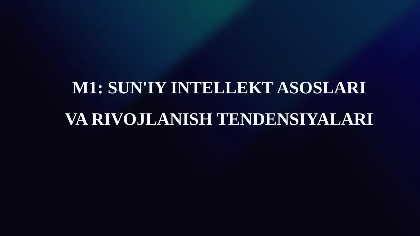 SUN'IY INTELLEKT ASOSLARI VA RIVOJLANISH TENDENSIYALARI