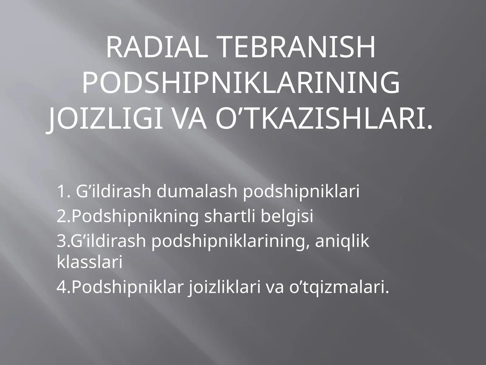 Radial tebranish podshipniklarining joizligi va o’tkazishlari