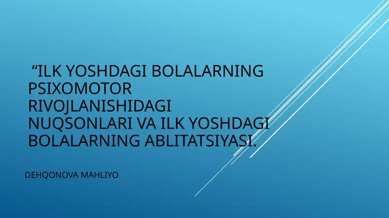 Ilkyoshdagibolalarningpsixomotorrivojlanishi VA ILK YOSHDAGI BOLALARNING ABLITATSIYASI