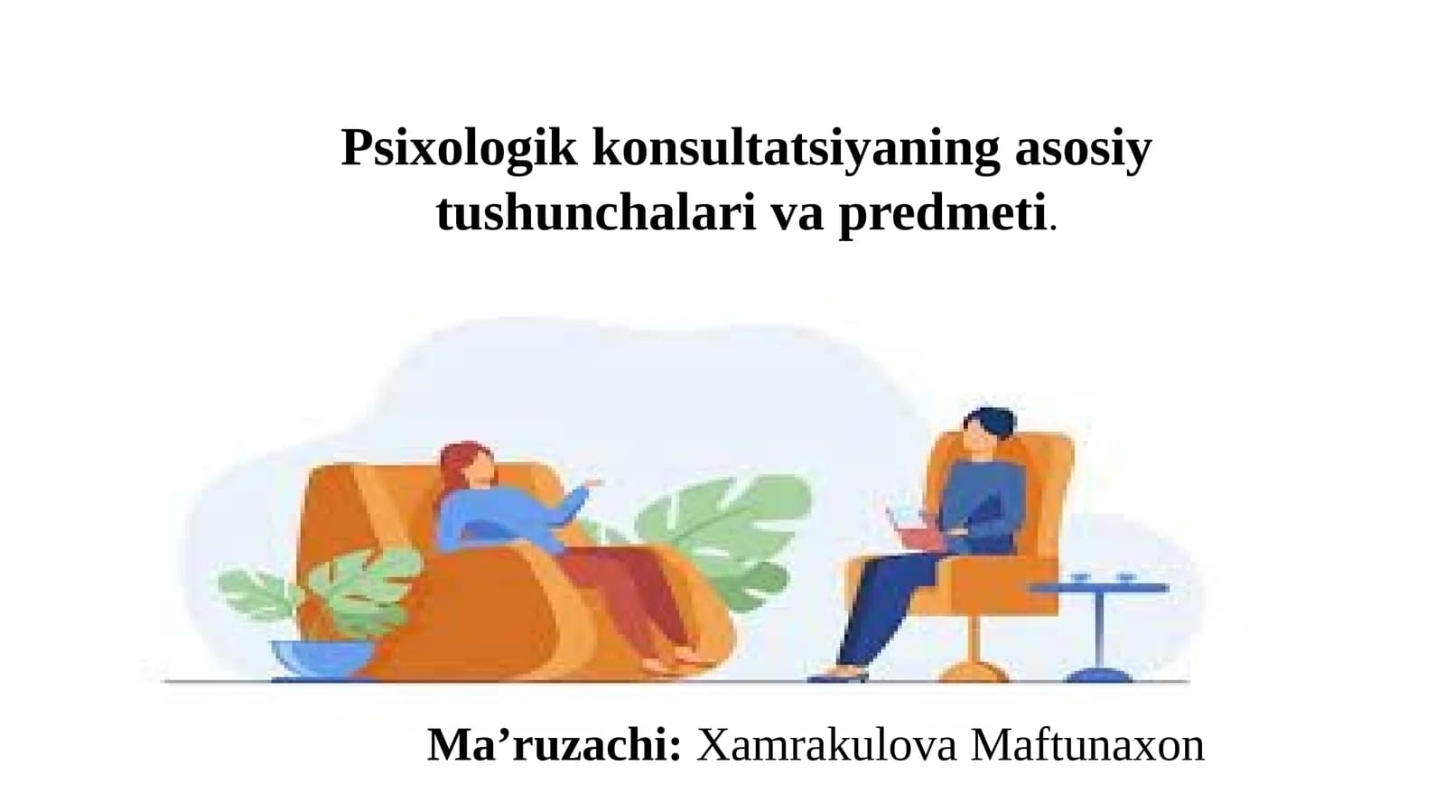 Psixologik konsultatsiyaning asosiy tushunchalari va predmeti
