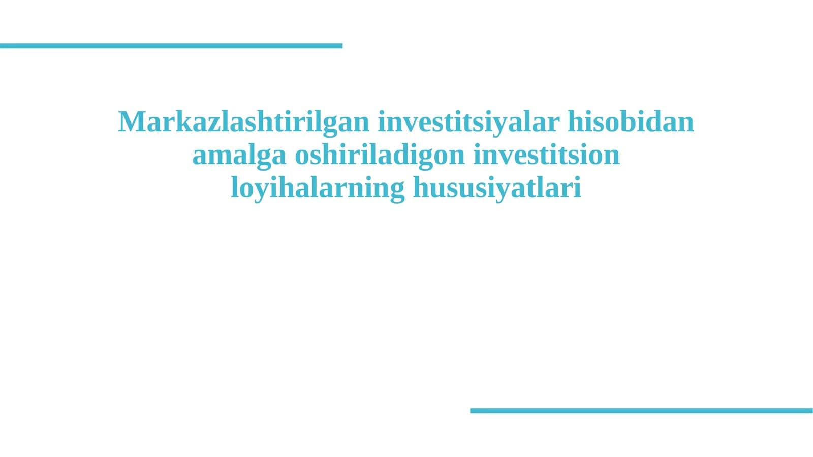 Markazlashtirilgan investitsiyalar hisobidan amalga oshiriladigon investitsion loyihalarning hususiyatlari