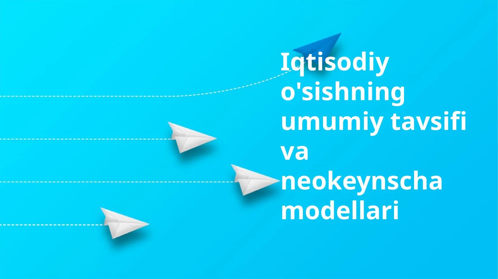 Iqtisodiy o'sishning umumiy tavsifi va neokeynscha modellari