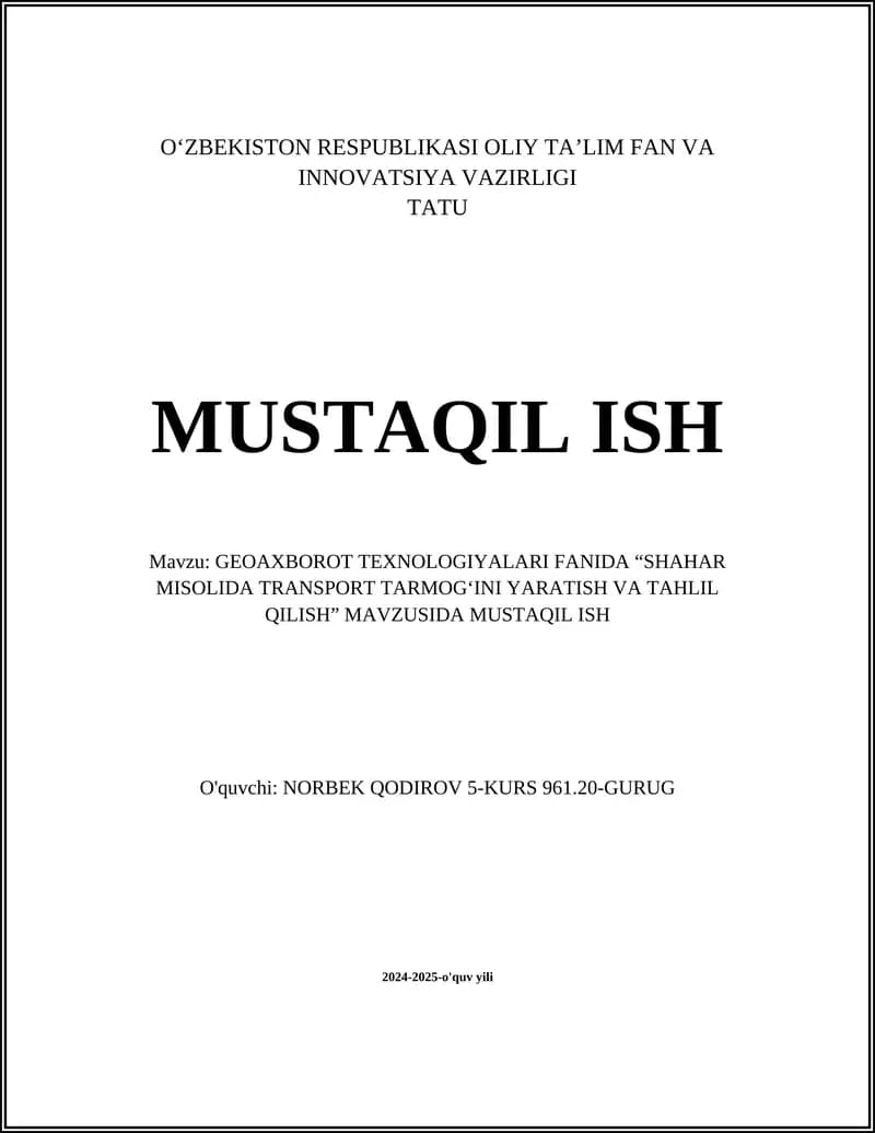 GEOAXBOROT TEXNOLOGIYALARI FANIDA “SHAHAR MISOLIDA TRANSPORT TARMOG‘INI YARATISH VA TAHLIL QILISH”