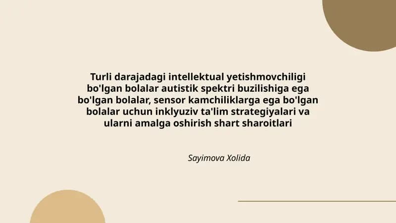 Turli darajadagi intellektual yetishmovchiligi bo'lgan bolalar autistik spektri buzilishiga ega bo'lgan bolalar, sensor kamchiliklarga ega bo'lgan bolalar uchun inklyuziv ta'lim strategiyalari va ularni amalga oshirish shart sharoitlari