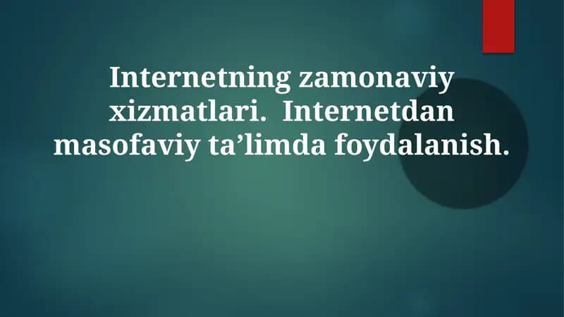 Internetning zamonaviy xizmatlari