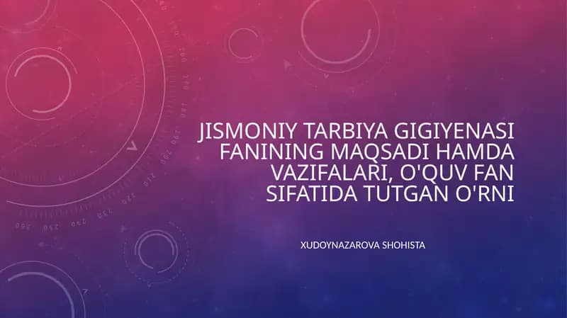JISMONIY TARBIYA GIGIYENASI FANINING MAQSADI HAMDA VAZIFALARI, O'QUV FAN SIFATIDA TUTGAN O'RNI