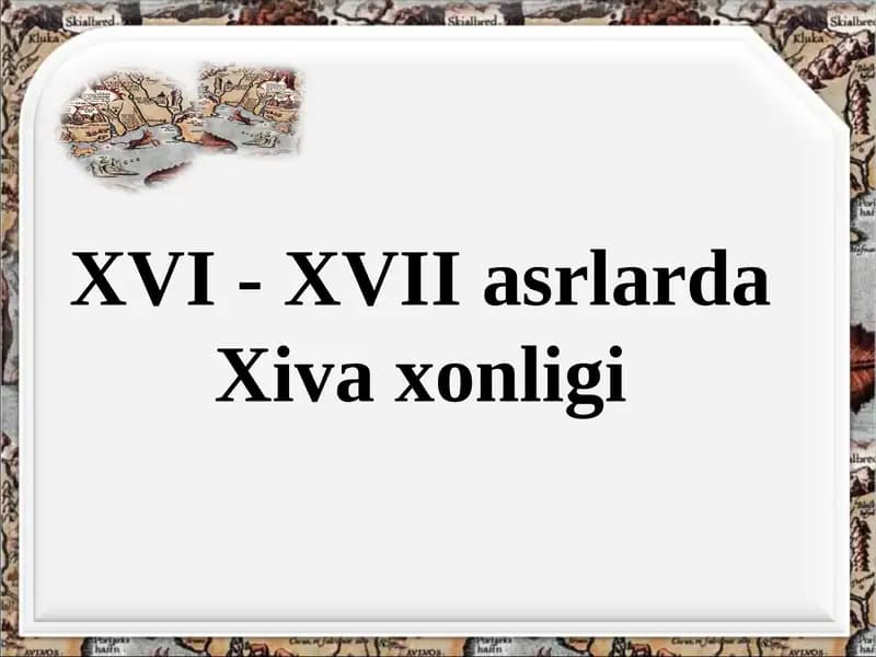 XVI - XVII asrlarda Xivaxonligi