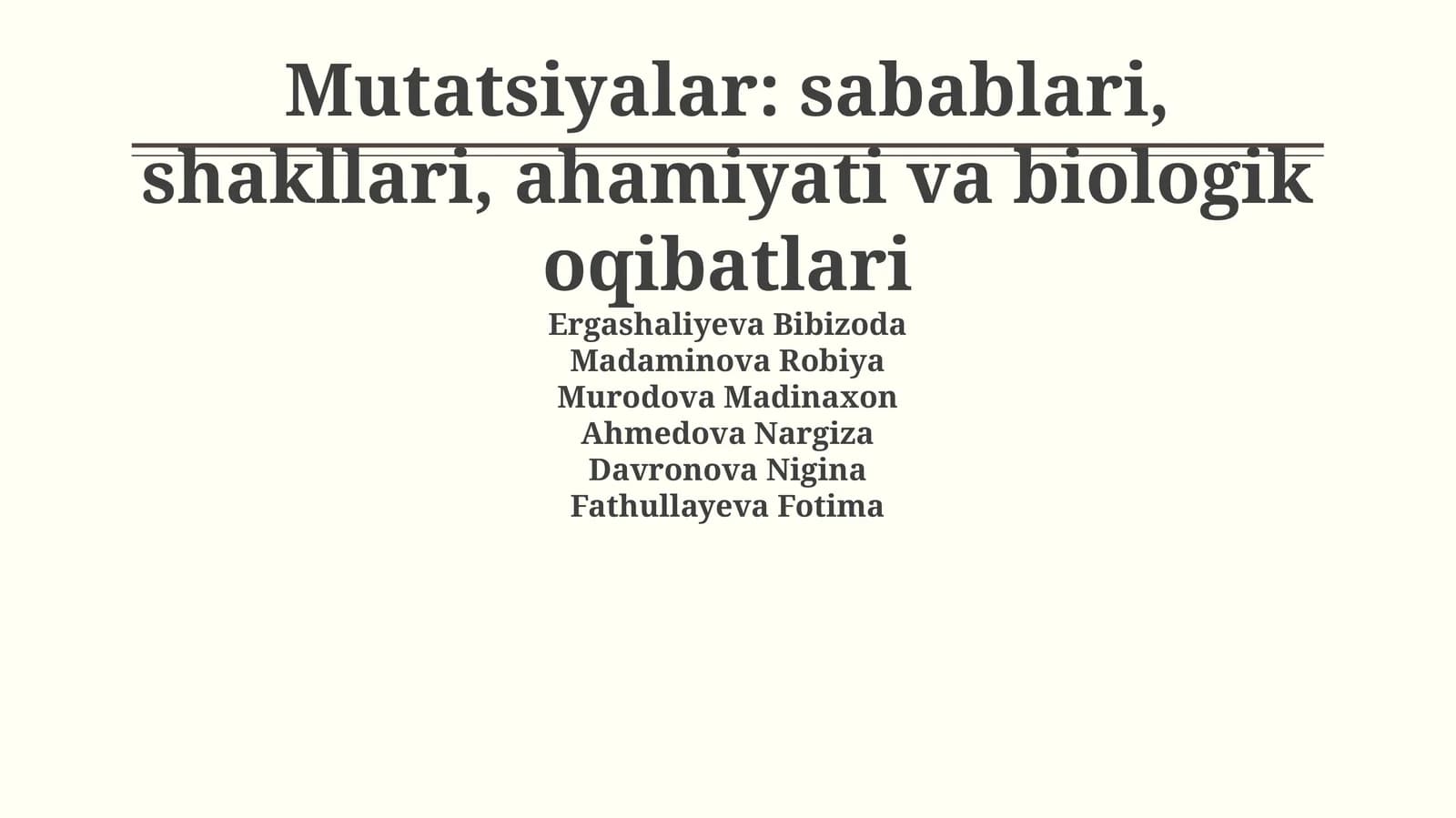 Mutatsiyalar: sabablari, shakllari, ahamiyati va biologik oqibatlari
