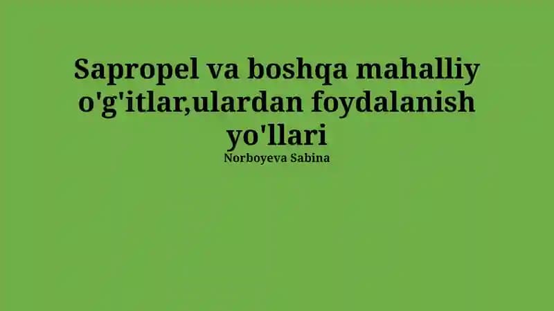 Sapropel va boshqa mahalliy o'g'itlar,ulardan foydalanish yo'llari