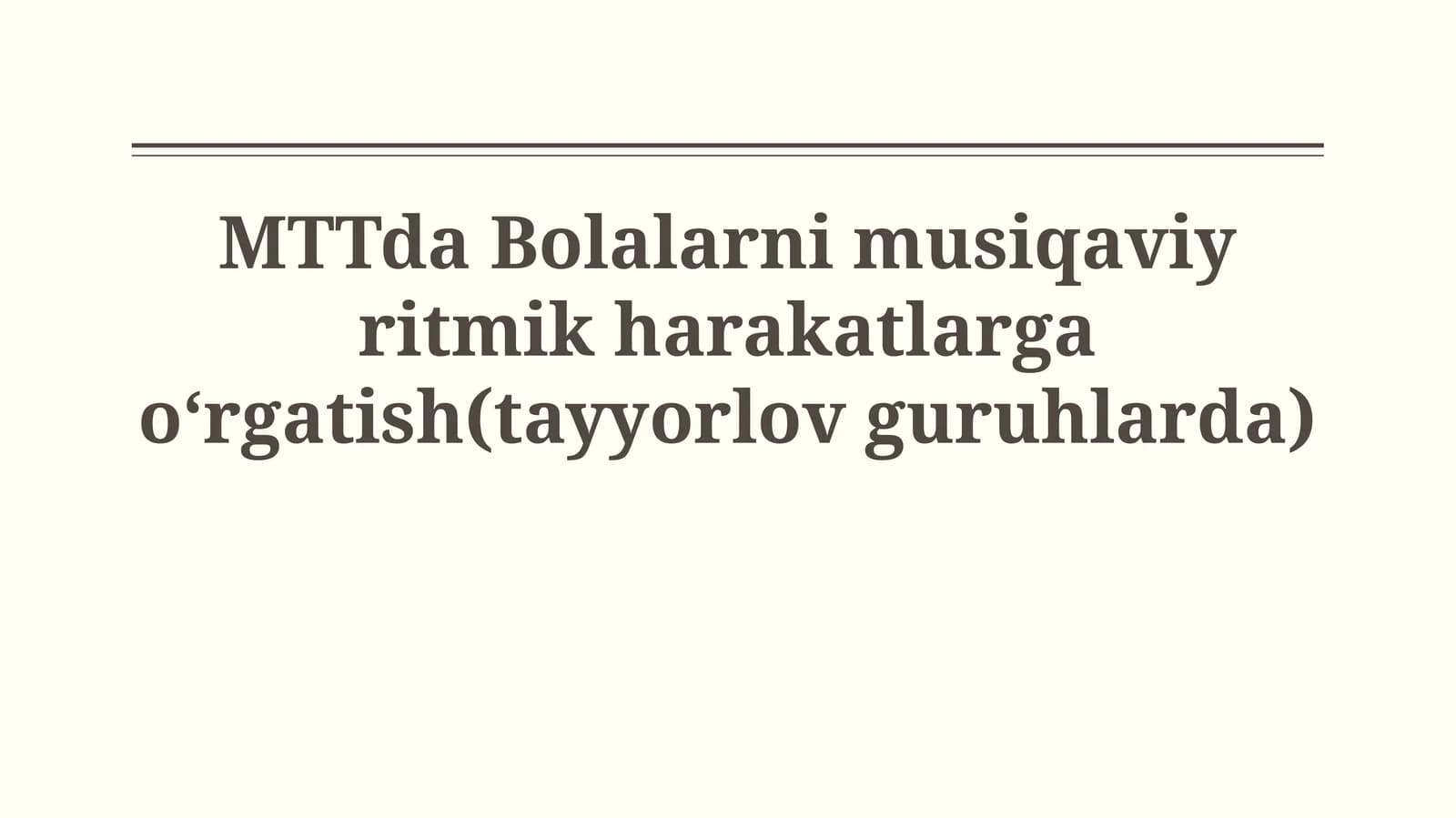 MTTda Bolalarni musiqaviy ritmik harakatlarga oʻrgatish(tayyorlovguruhlarda)