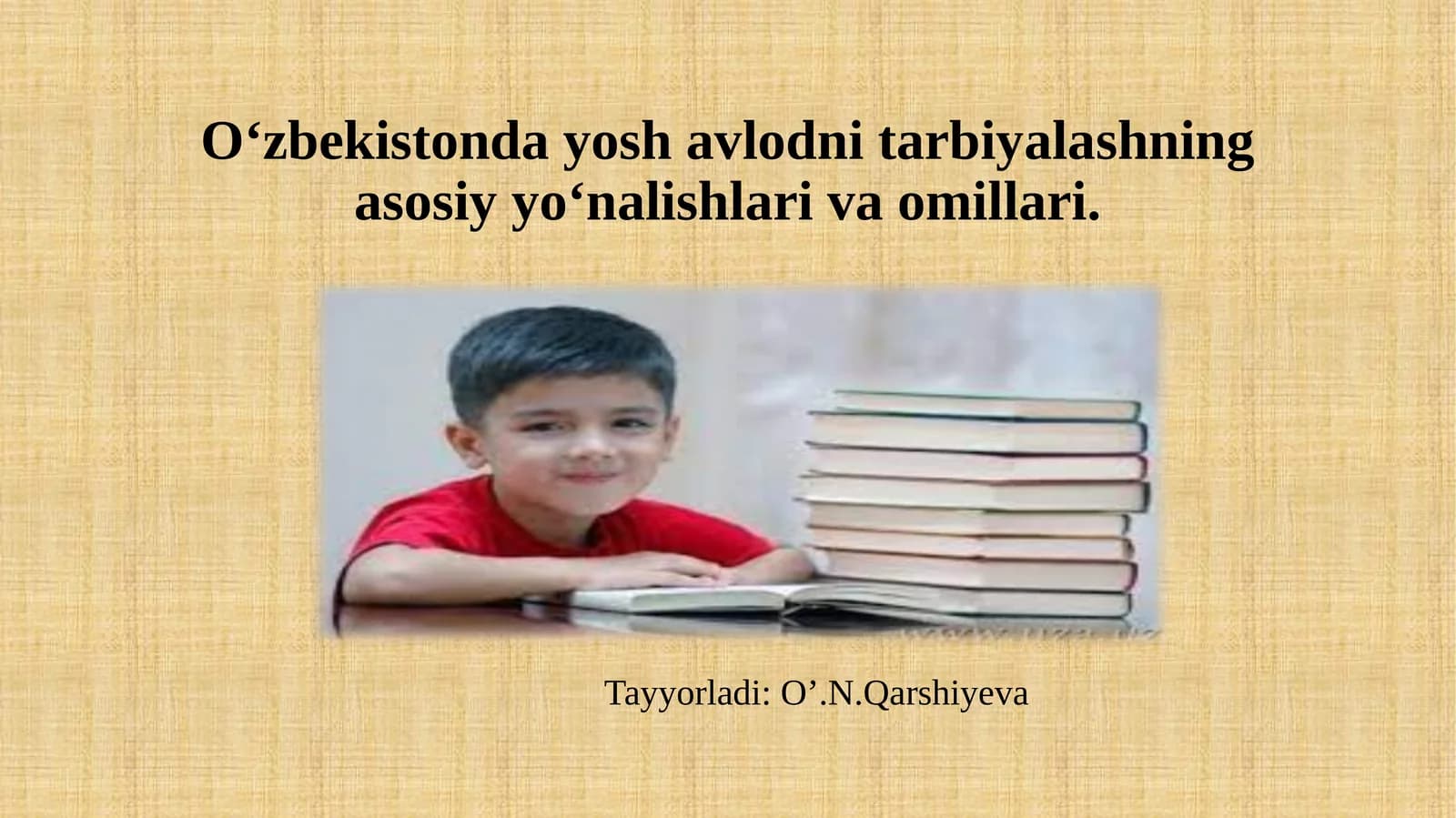 O‘zbekistonda yosh avlodni tarbiyalashning asosiy yo‘nalishlari va omillari