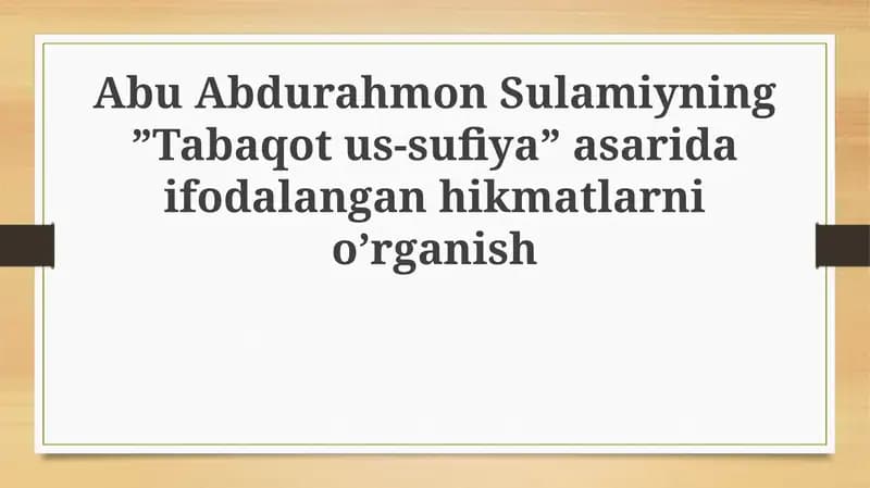Abu Abdurahmon Sulamiyning “Tabaqotus-sufiya” asarida ifodalangan hikmatlar