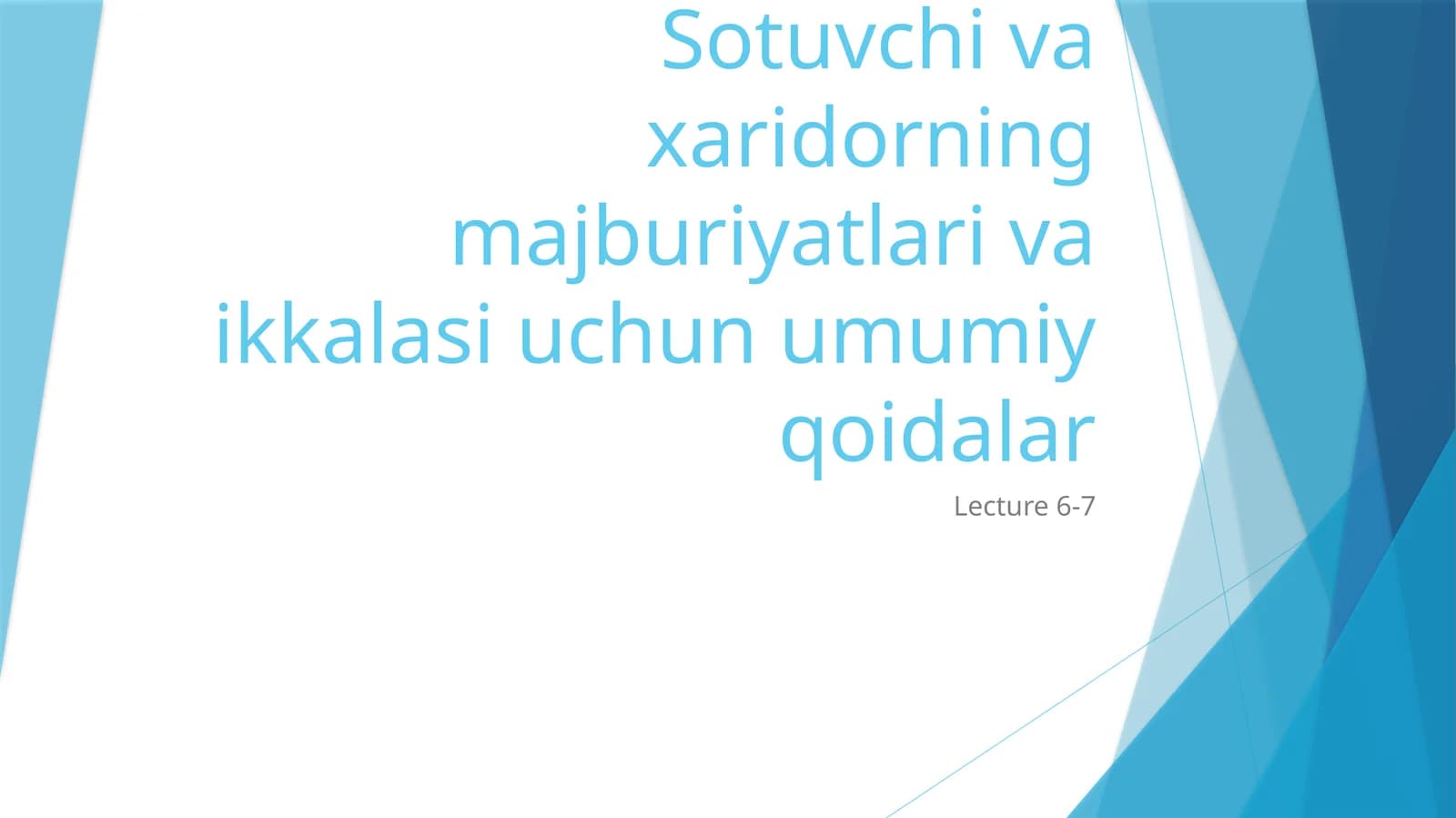 Sotuvchi va xaridorning majburiyatlari va ikkalasi uchun umumiy qoidalar