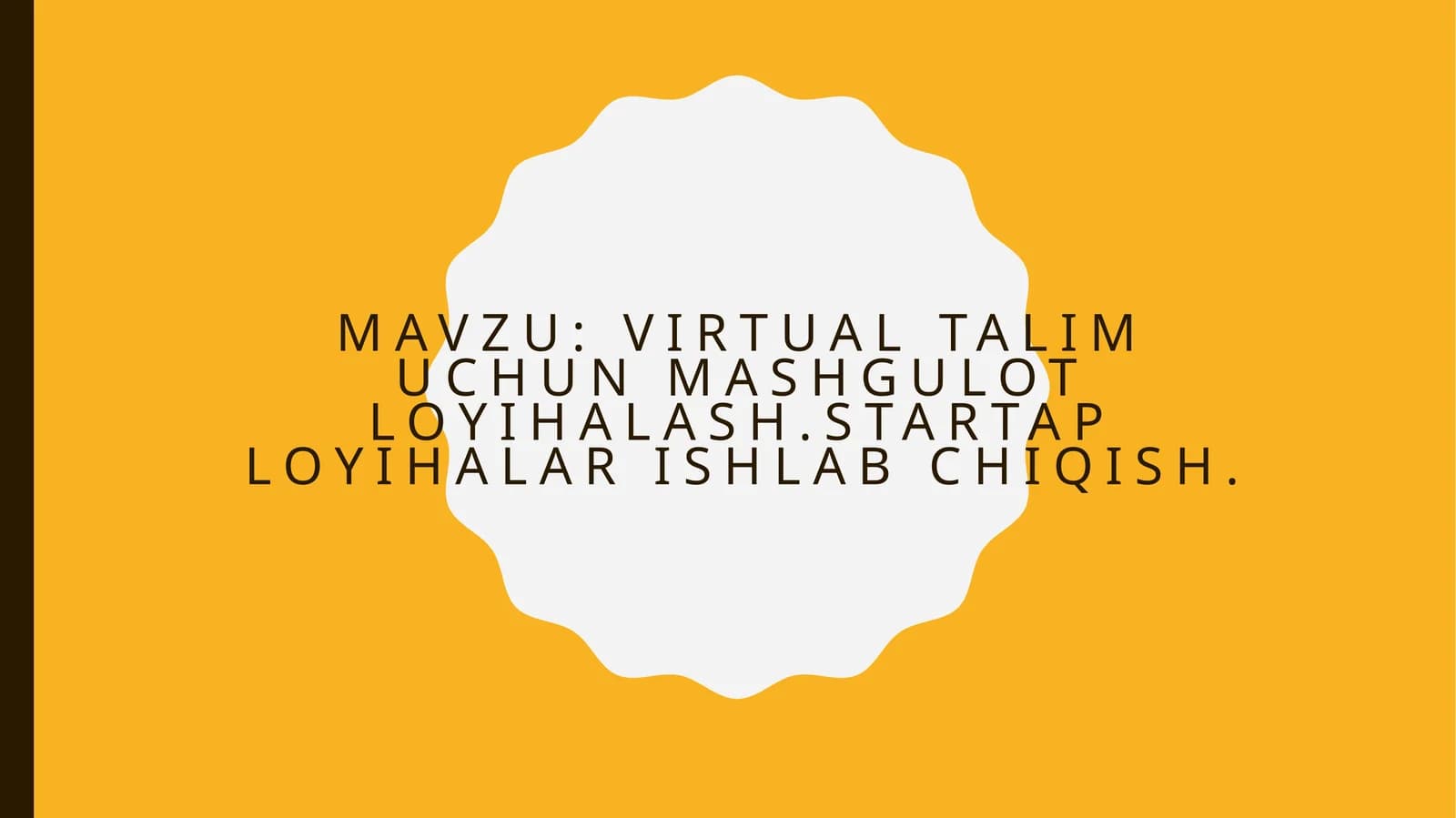 Virtualta’lim uchun mashg'ulot loyihasi va Startap loyihalari ishlab chiqish