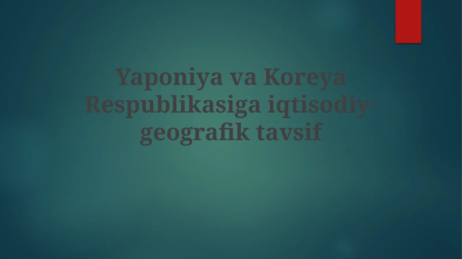 Yaponiya va Koreya Respublikasining iqtisodiy-geografik tavsifi