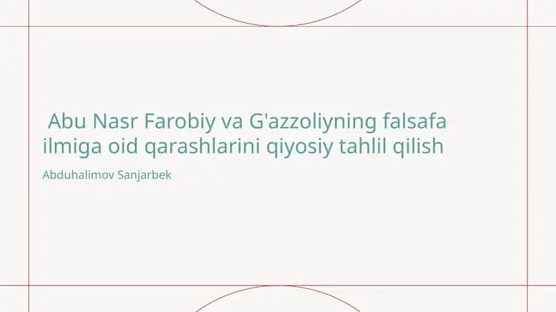 Abu Nasr Farobiy va G'azzoliyning falsafa ilmiga oid qarashlarini qiyosiy tahlil qilish